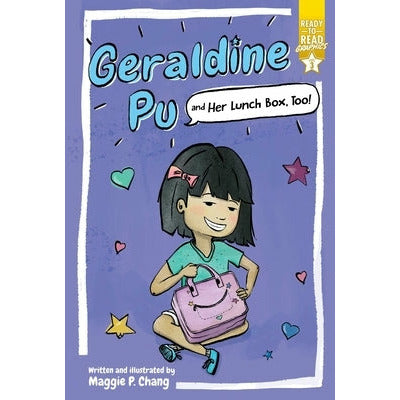 Geraldine Pu and Her Lunch Box, Too!: Ready-To-Read Graphics Level 3 by Maggie P. Chang