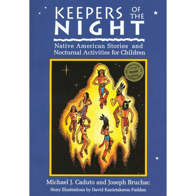 Keepers of the Night: Native American Stories and Nocturnal Activities for Children by Joseph Bruchac