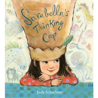 Sarabella's Thinking Cap by Judy Schachner