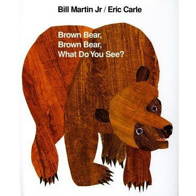 Brown Bear, Brown Bear, What Do You See?: 25th Anniversary Edition by Bill Martin