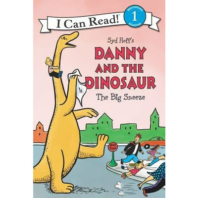 Danny and the Dinosaur: The Big Sneeze by Syd Hoff