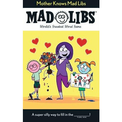 Mother Knows Mad Libs: World's Greatest Word Game by Sarah Fabiny