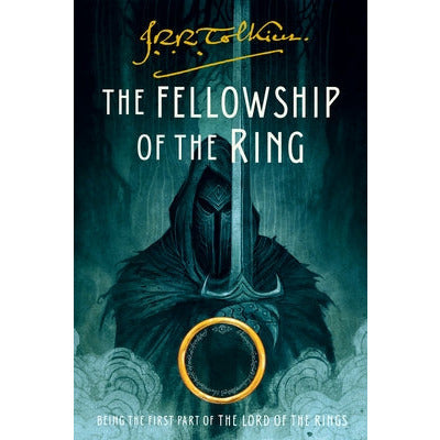 The Fellowship of the Ring: Being the First Part of the Lord of the Rings by J. R. R. Tolkien