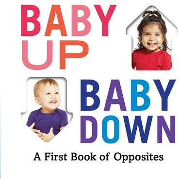 Baby Up, Baby Down: A First Book of Opposites by Abrams Appleseed