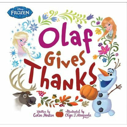 Frozen: Olaf Gives Thanks by Olga Mosqueda