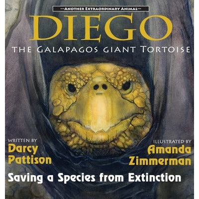 Diego, the Galápagos Giant Tortoise: Saving a Species from Extinction by Darcy Pattison