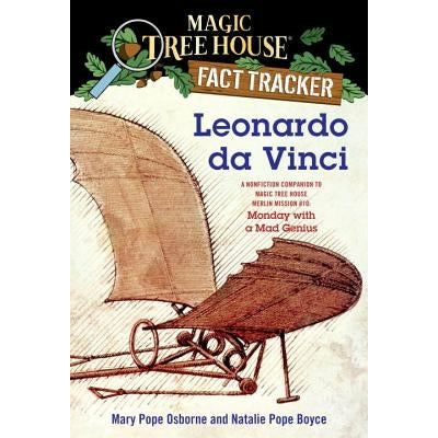 Leonardo Da Vinci: A Nonfiction Companion to Magic Tree House Merlin Mission #10: Monday with a Mad Genius by Mary Pope Osborne