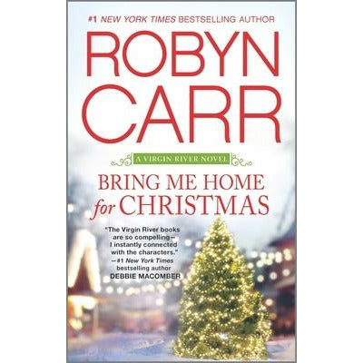 Bring Me Home for Christmas by Robyn Carr