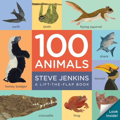 100 Animals (Lift-The-Flap Padded Board Book) by Steve Jenkins