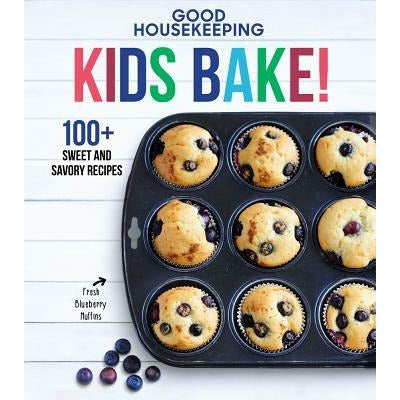Good Housekeeping Kids Bake!, 2: 100+ Sweet and Savory Recipes by Susan Westmoreland