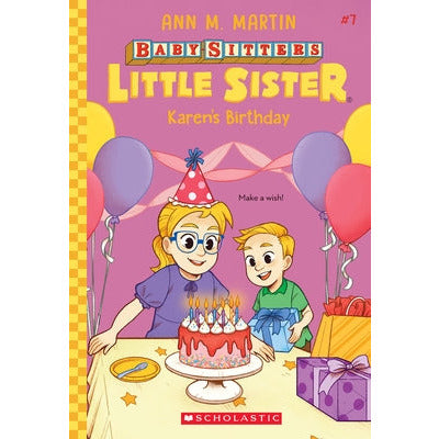 Karen's Birthday (Baby-Sitters Little Sister #7) by Ann M. Martin