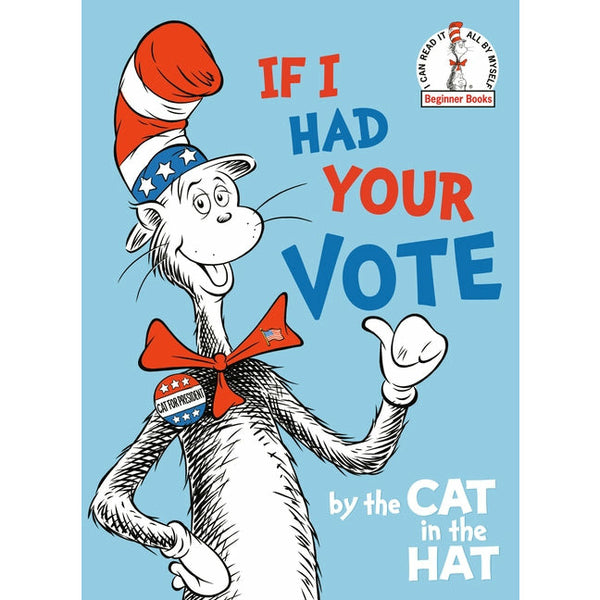 If I Had Your Vote--By the Cat in the Hat by Random House