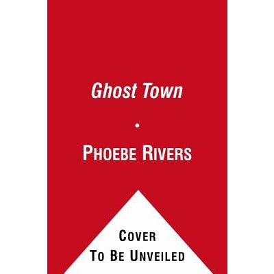 Ghost Town, 1 by Phoebe Rivers