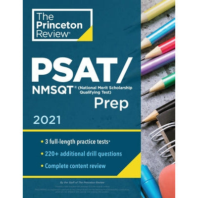 Princeton Review Psat/NMSQT Prep, 2021: 3 Practice Tests + Review & Techniques + Online Tools by The Princeton Review