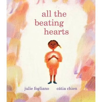 All the Beating Hearts by Julie Fogliano