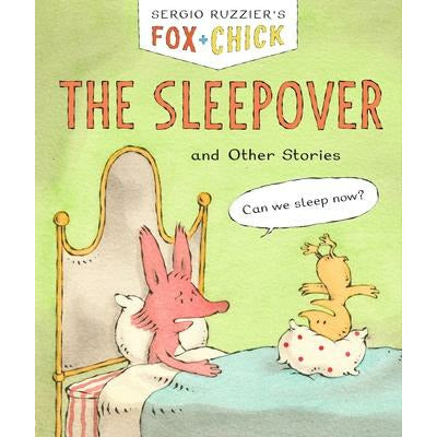 Fox & Chick: The Sleepover: And Other Stories by Sergio Ruzzier