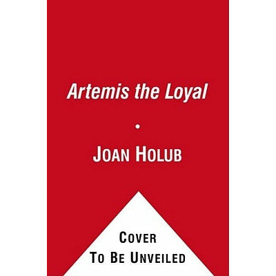 Artemis the Loyal, 7 by Joan Holub