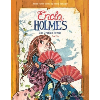 Enola Holmes: The Graphic Novels: The Case of the Peculiar Pink Fan, the Case of the Cryptic Crinoline, and the Case of Baker Street Station Volume 2 by Serena Blasco