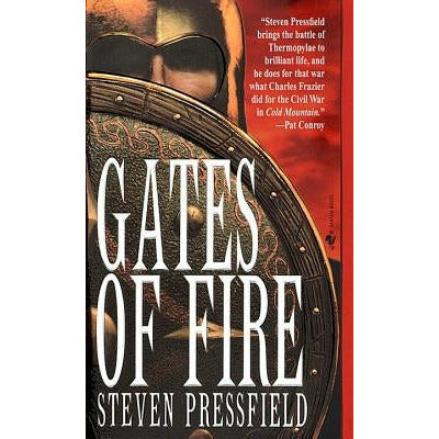 Gates of Fire: An Epic Novel of the Battle of Thermopylae by Steven Pressfield