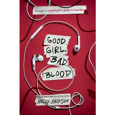 Good Girl, Bad Blood: The Sequel to a Good Girl's Guide to Murder by Holly Jackson