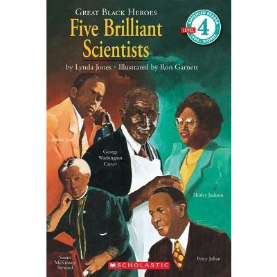 Great Black Heroes: Five Brilliant Scientists (Scholastic Reader, Level 4): Five Brilliant Scientists (Level 4) by Lynda Jones
