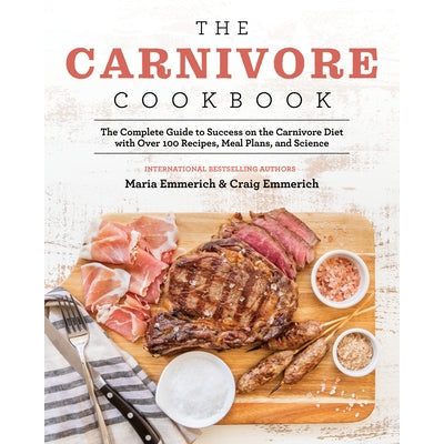 The Carnivore Cookbook by Maria Emmerich