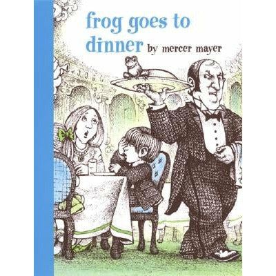 Frog Goes to Dinner by Mercer Mayer