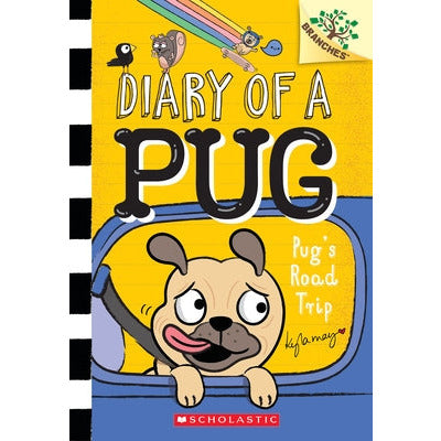 Pug's Road Trip: A Branches Book (Diary of a Pug #7) by Kyla May