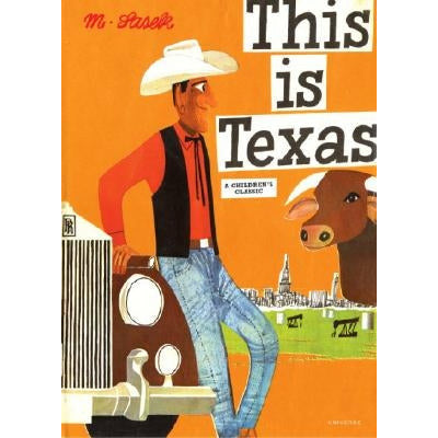 This Is Texas: A Children's Classic by Miroslav Sasek