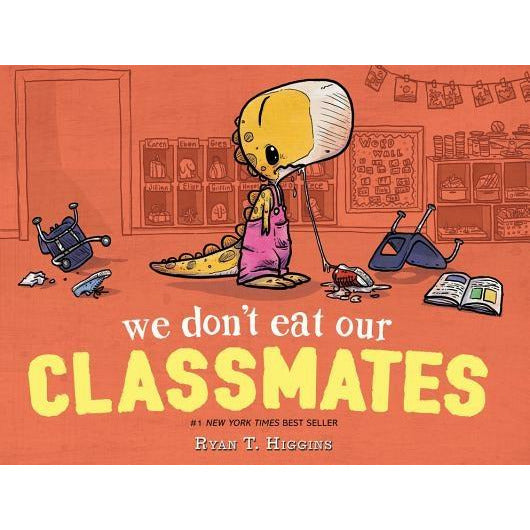 We Don't Eat Our Classmates by Ryan Higgins