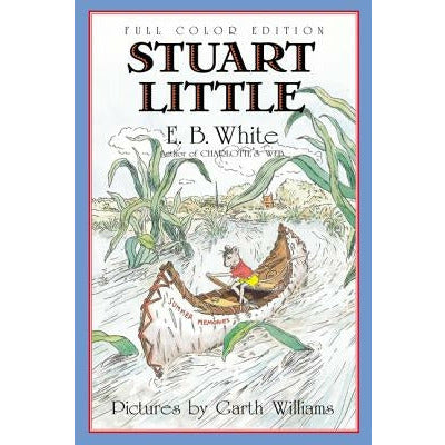 Stuart Little: Full Color Edition by E. B. White