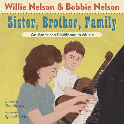 Sister, Brother, Family: An American Childhood in Music by Willie Nelson