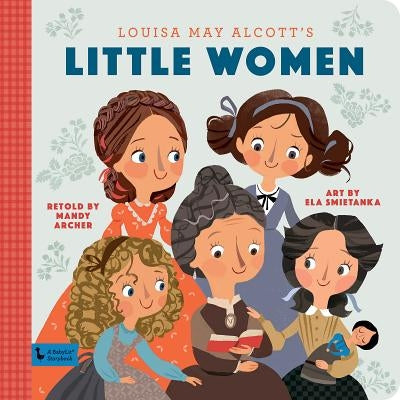 Little Women: A Babylit Storybook by Mandy Archer