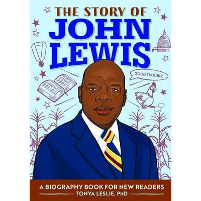 The Story of John Lewis: A Biography Book for Young Readers by Tonya Leslie