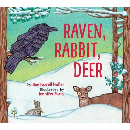 Raven, Rabbit, Deer by Sue Farrell Holler
