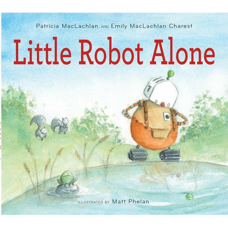 Little Robot Alone by Patricia MacLachlan
