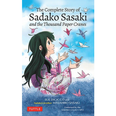 The Complete Story of Sadako Sasaki: And the Thousand Paper Cranes by Masahiro Sasaki
