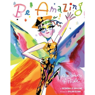 Be Amazing: A History of Pride by Desmond Napoles