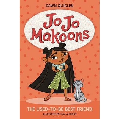 Jo Jo Makoons: The Used-To-Be Best Friend by Dawn Quigley