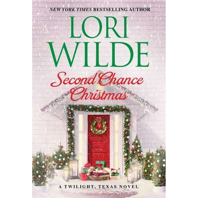 Second Chance Christmas: A Twilight, Texas Novel by Lori Wilde