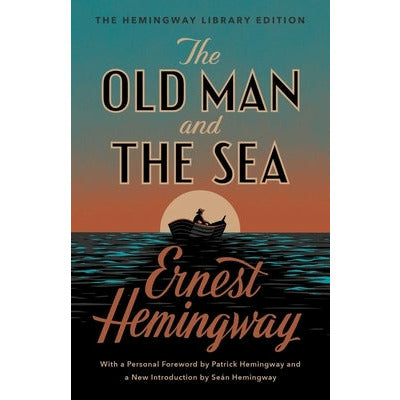 The Old Man and the Sea: The Hemingway Library Edition by Ernest Hemingway