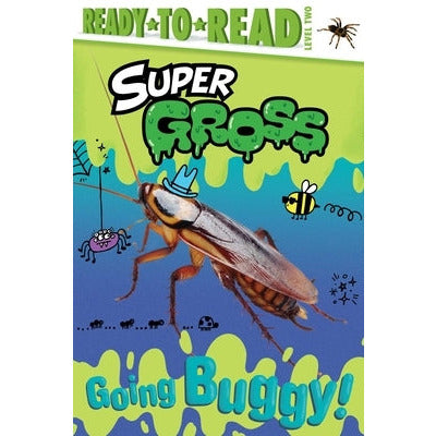 Going Buggy!: Ready-To-Read Level 2 by Patty Michaels