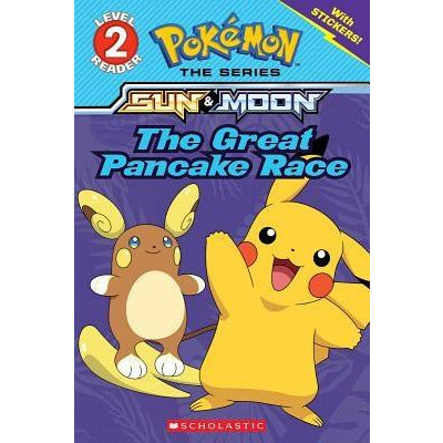 The Great Pancake Race (Pokémon: Scholastic Reader, Level 2) by Jeanette Lane