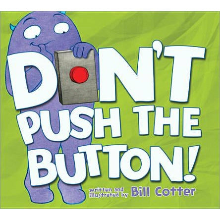 Don't Push the Button! by Bill Cotter