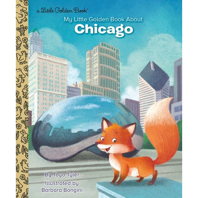 My Little Golden Book about Chicago by Toyo Tyler