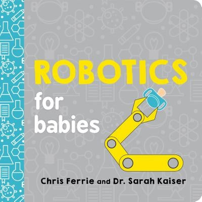 Robotics for Babies by Chris Ferrie