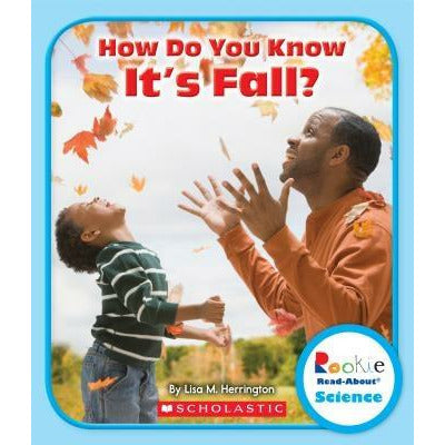 How Do You Know It's Fall? (Rookie Read-About Science: Seasons) by Lisa M. Herrington