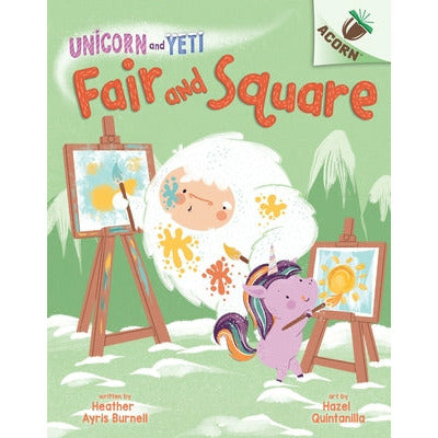 Fair and Square: An Acorn Book (Unicorn and Yeti #5) (Library Edition): Volume 5 by Heather Ayris Burnell