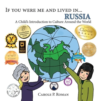 If You Were Me and Lived in... Russia: A Child's Introduction to Culture Around the World by Carole P. Roman