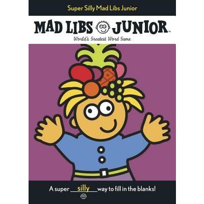 Super Silly Mad Libs Junior by Roger Price